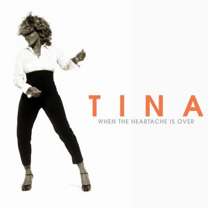 Tina Turner – When the heartache is over