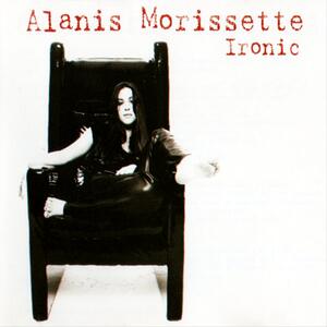 Alanis Morissette – Ironic