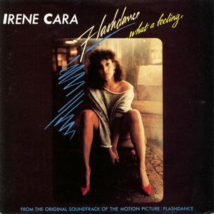 Irene Cara – Flashdance...what a feeling
