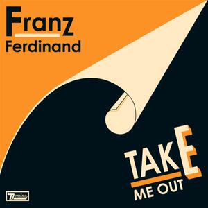 Franz Ferdinand – Take me out