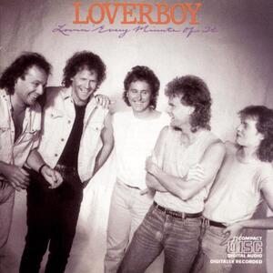 Loverboy – Lovin' every minute of it