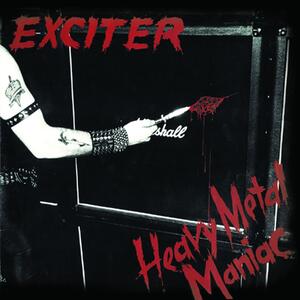 Exciter – Heavy metal maniac