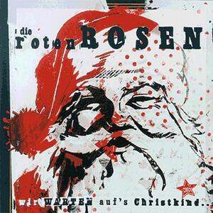 Die Roten Rosen – I wish it could be Christmas everyday
