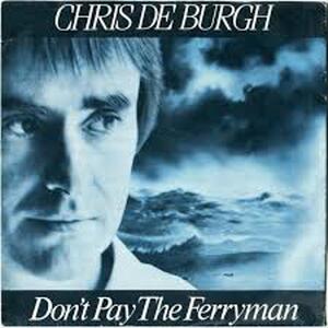 Chris De Burgh – Don't Pay The Ferryman