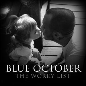 Blue October – The worry list (unpl.)