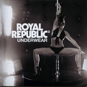 Royal Republic – Underwear (unpl.)