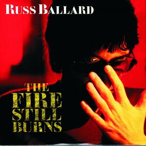 Russ Ballard – The story of the making of the fire still burns