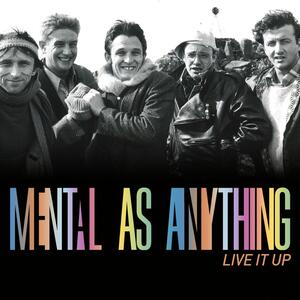 Mental As Anything – Live it up