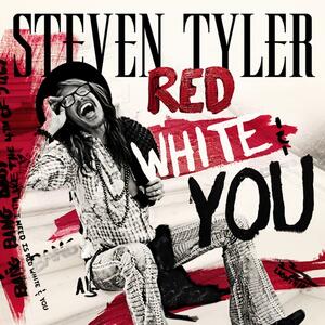 Steven Tyler – Red, white & you