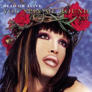 Dead Or Alive – You spin me round