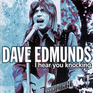 Dave Edmunds – I hear you knockin