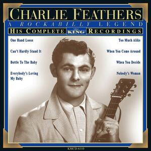 Charlie Feathers – One hand loose