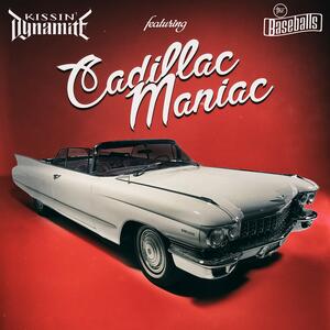 Kissin Dynamite feat. The Baseballs – Cadillac Maniac