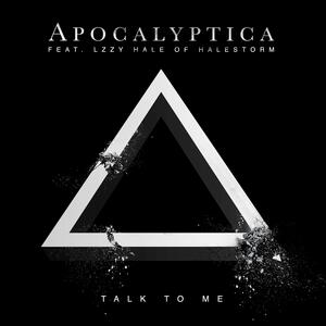 Apocalyptica (feat. Lzzy Hale) – Talk To Me