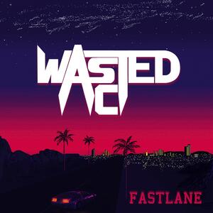 Wasted Act – Fast lane
