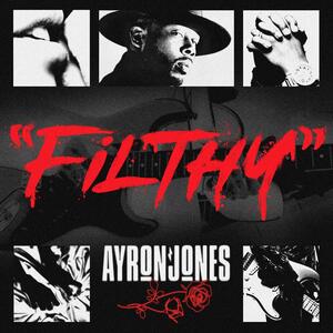 Ayron Jones – Filthy