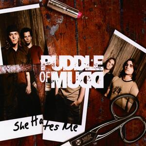 Puddle Of Mudd – She hates me