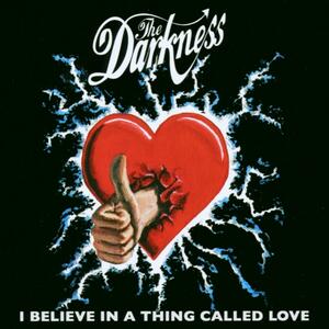 The Darkness – I believe in a thing called love