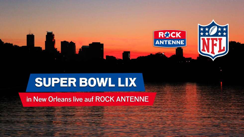 Rock'N'Ball: Der SUPER BOWL LIX live aus New Orleans im Radio