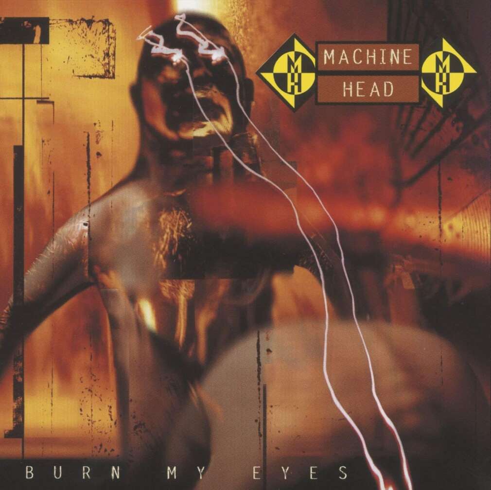 Machine Head: Burn My Eyes