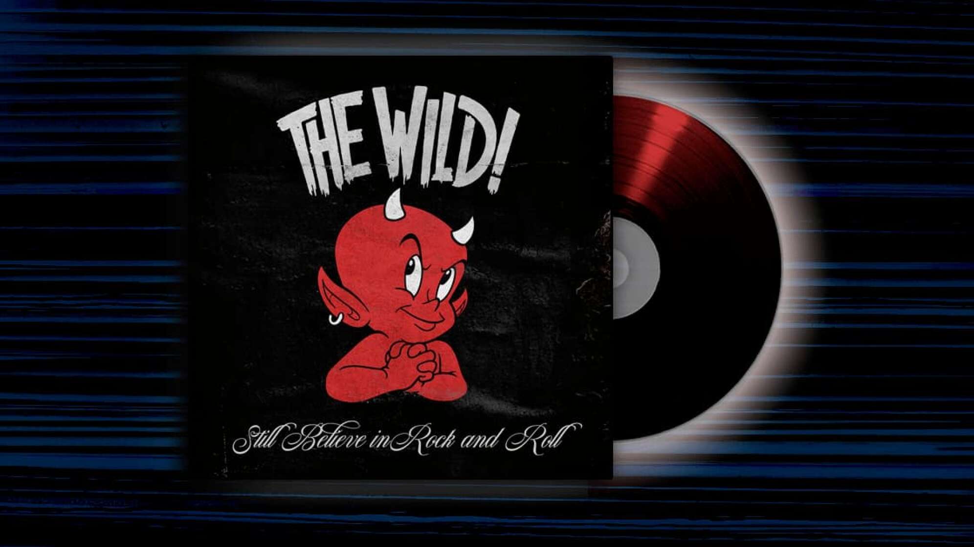 Album-Cover: The Wild! - Still Believe In Rock And Roll