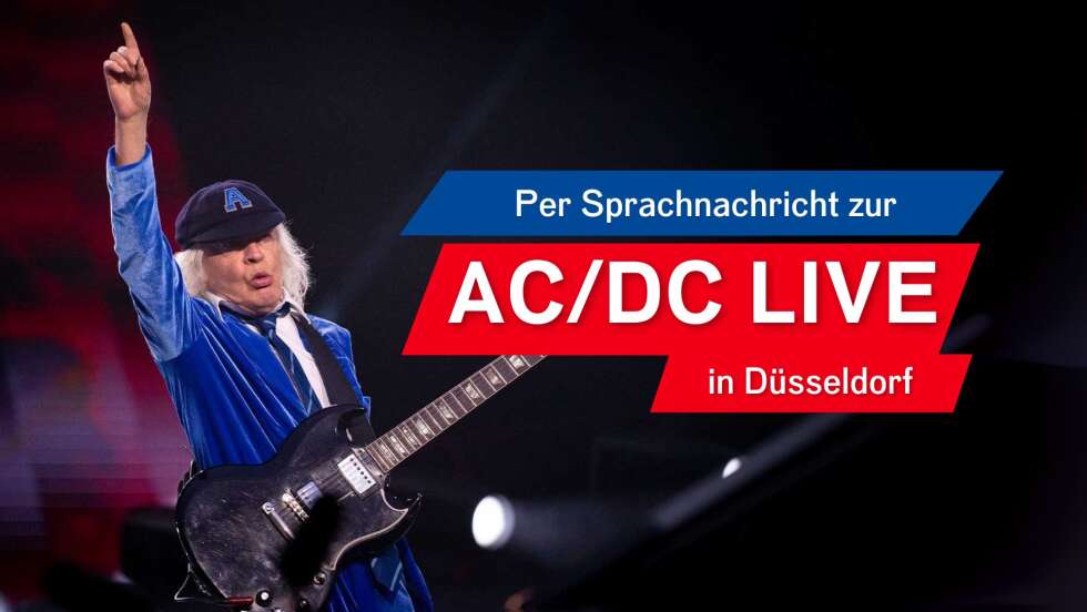 AC/DC live in Düsseldorf: Sprachnachricht schicken, Tickets holen!