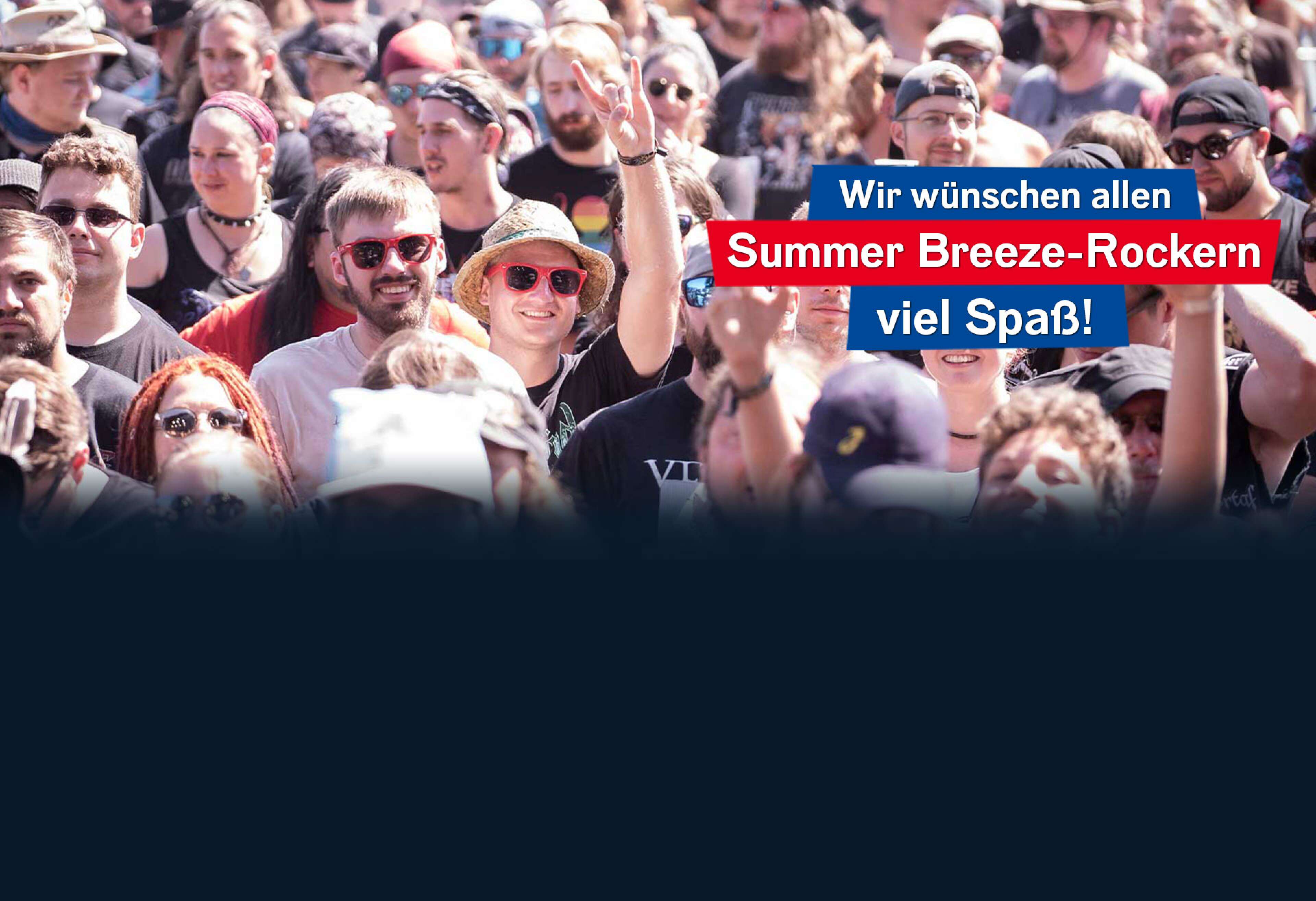 Wir wünschen allen Summer Breeze Rockern viel Spaß!