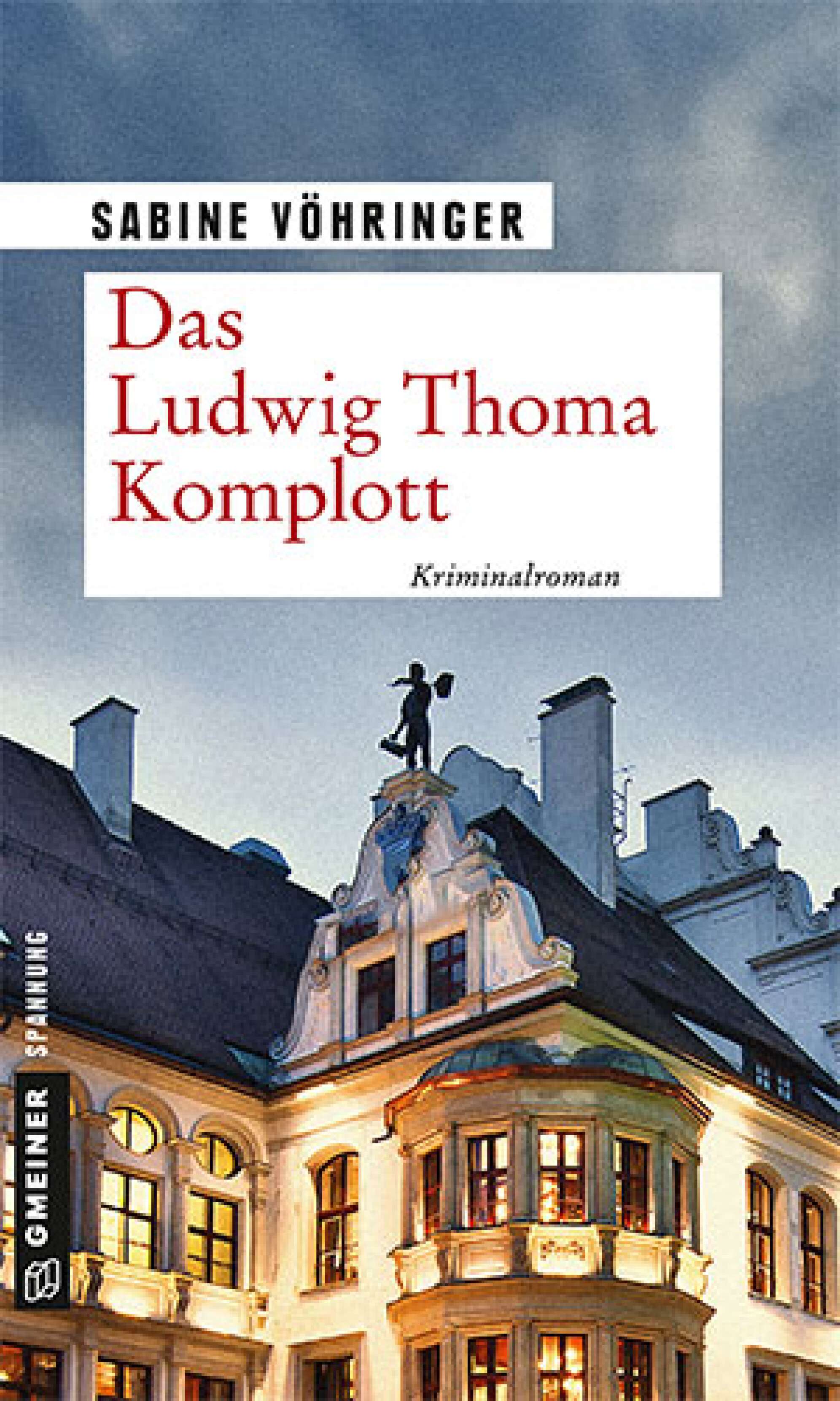 Das Buchcover des Kriminalromans "Das Ludwig Thoma Komplott" von Sabine Vöhringer