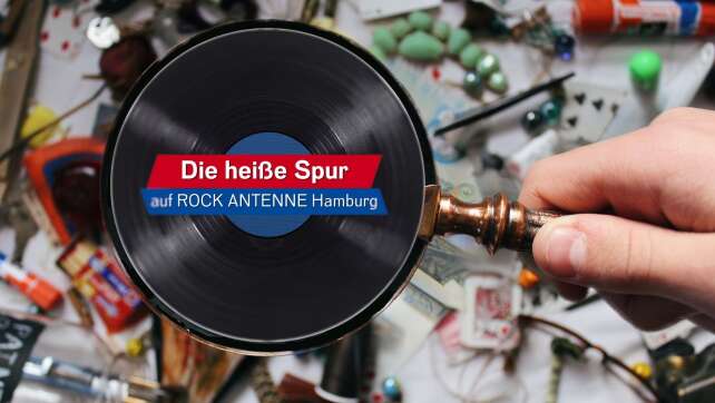 Die heiße Spur auf ROCK ANTENNE Hamburg– erkennst du den Rock-Hit zuerst?