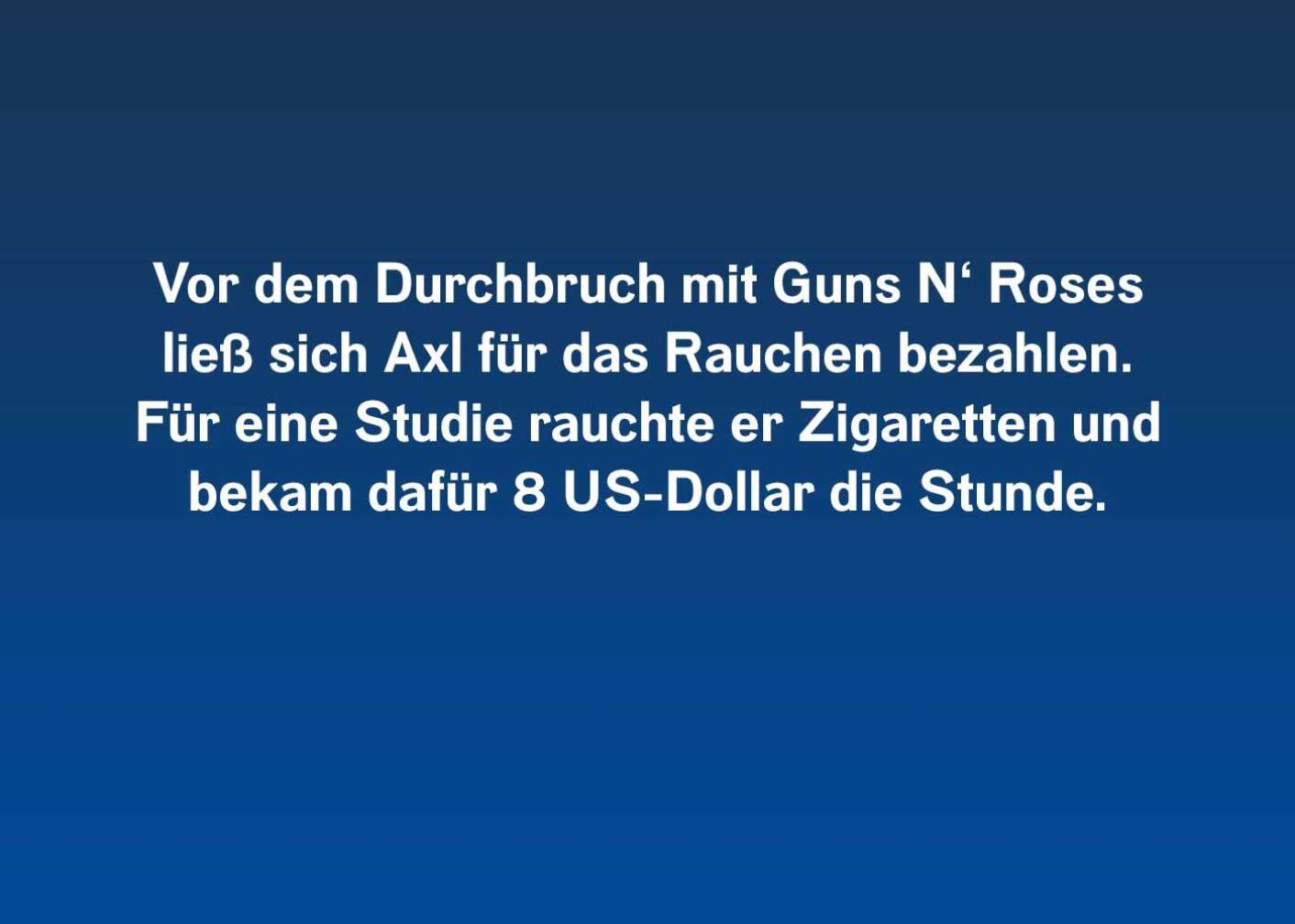 Fakt über Axl Rose als Fließtext