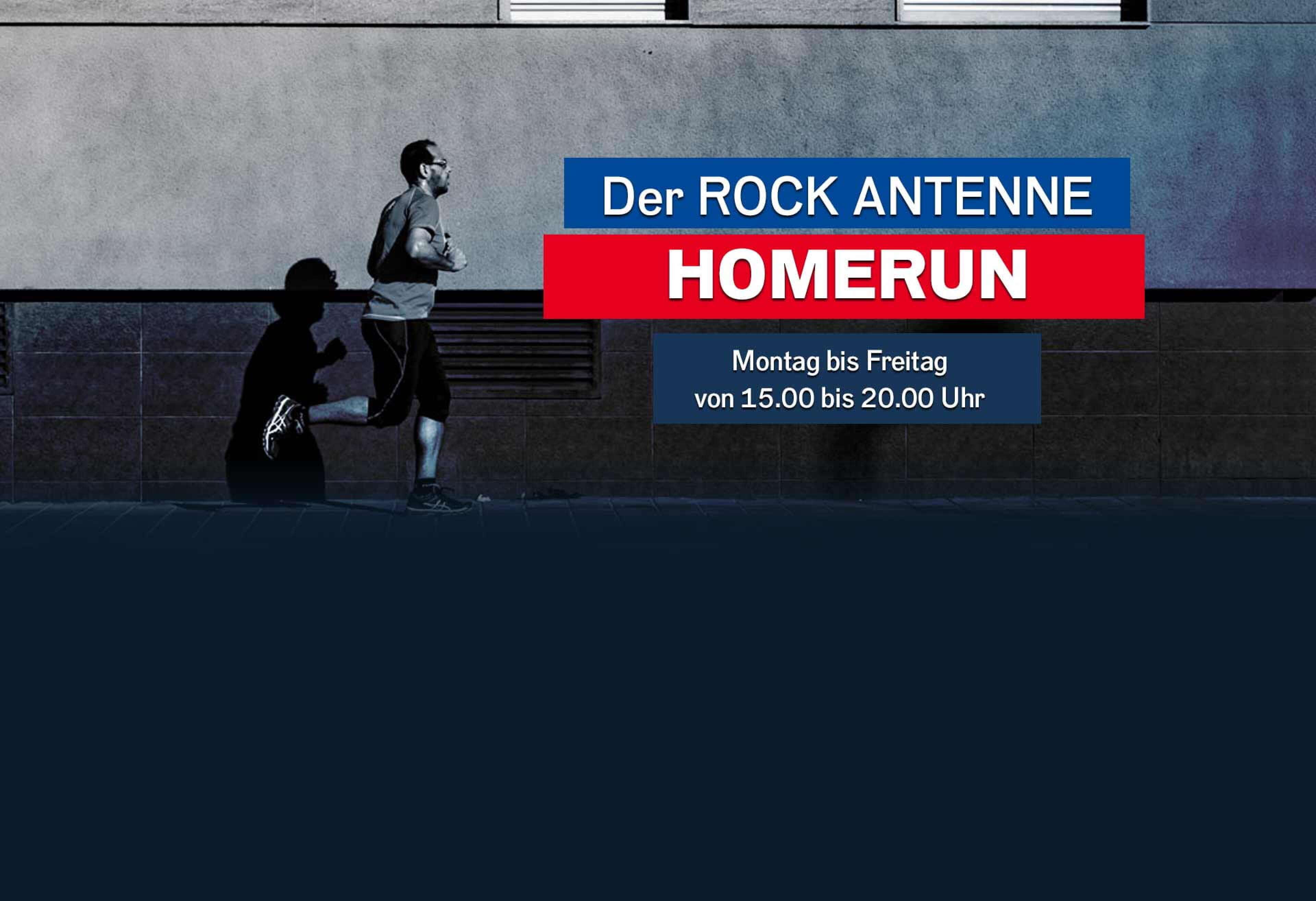 Bild eines Mannes, der an einer Hauswand entlang joggt, Text "Der ROCK ANTENNE Homerun, Montag bis Freitag 15 bis 20 Uhr"
