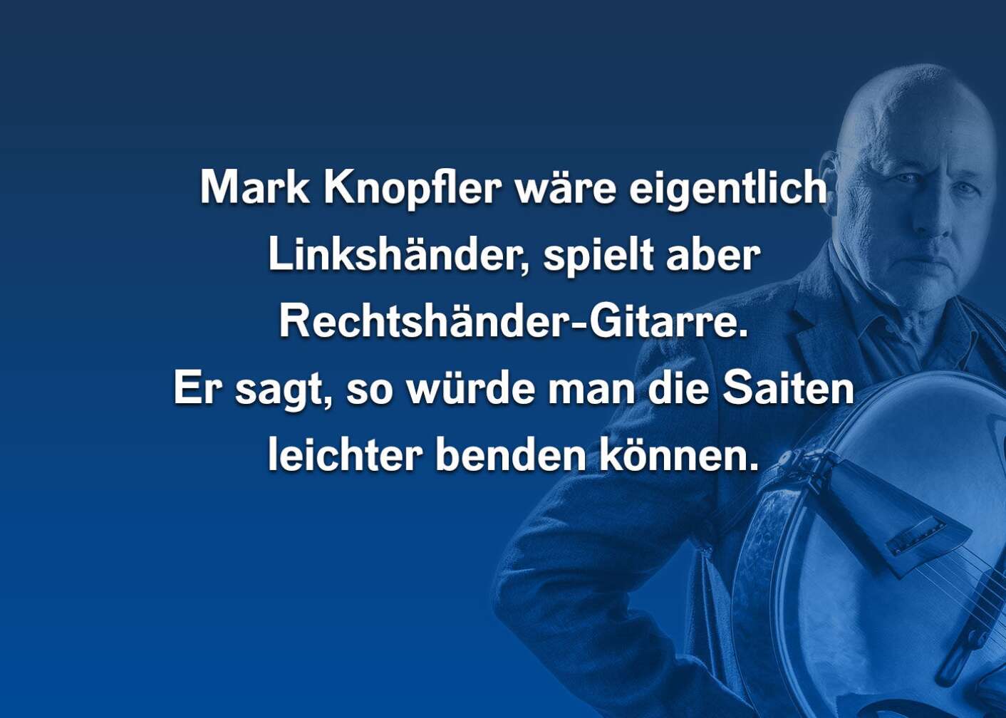 Fun Facts über Mark Knopfler