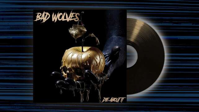 Bad Wolves - <em>Die About It</em>
