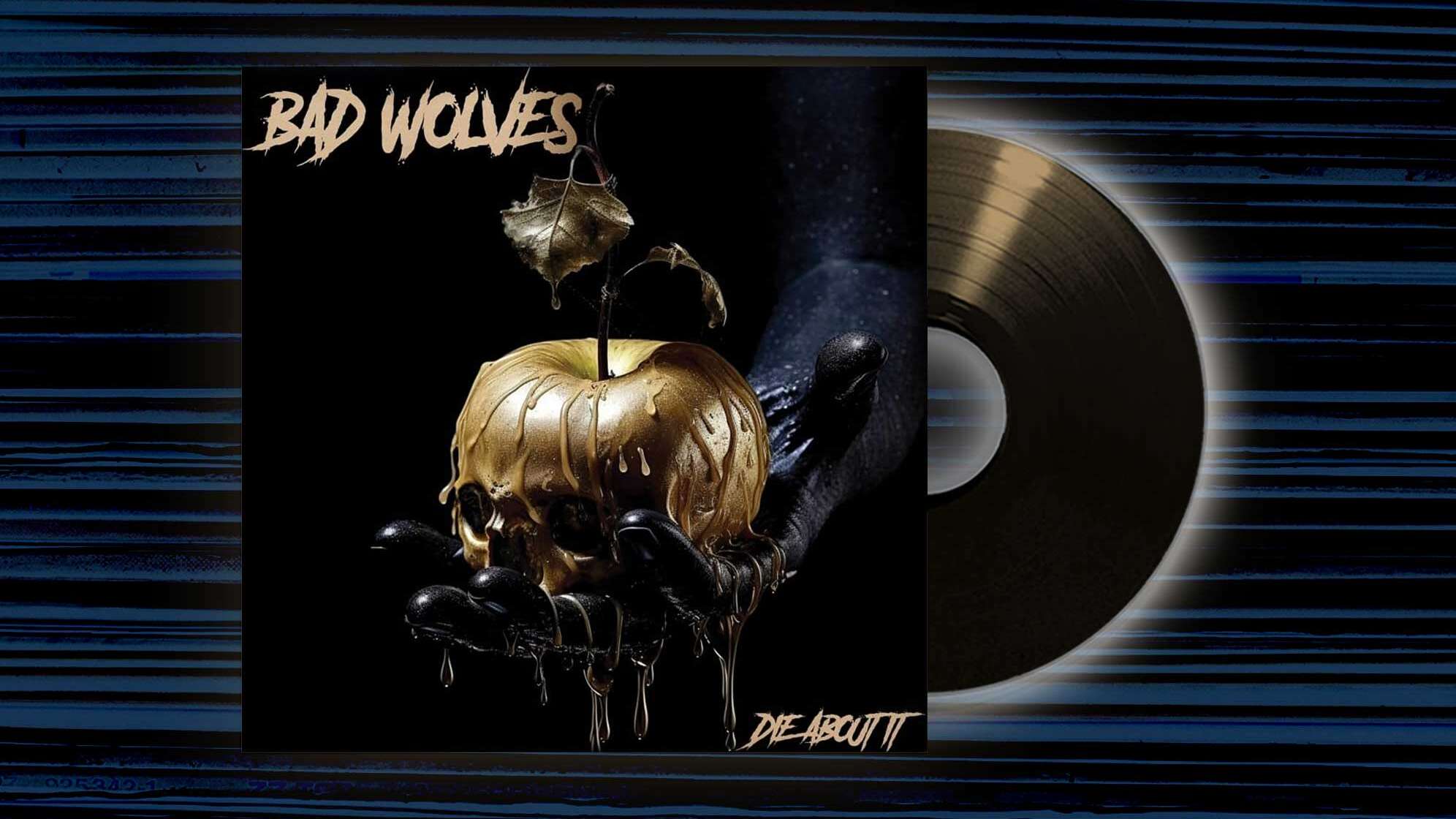 Das Albumcover von "Die About It" von Bad Wolves