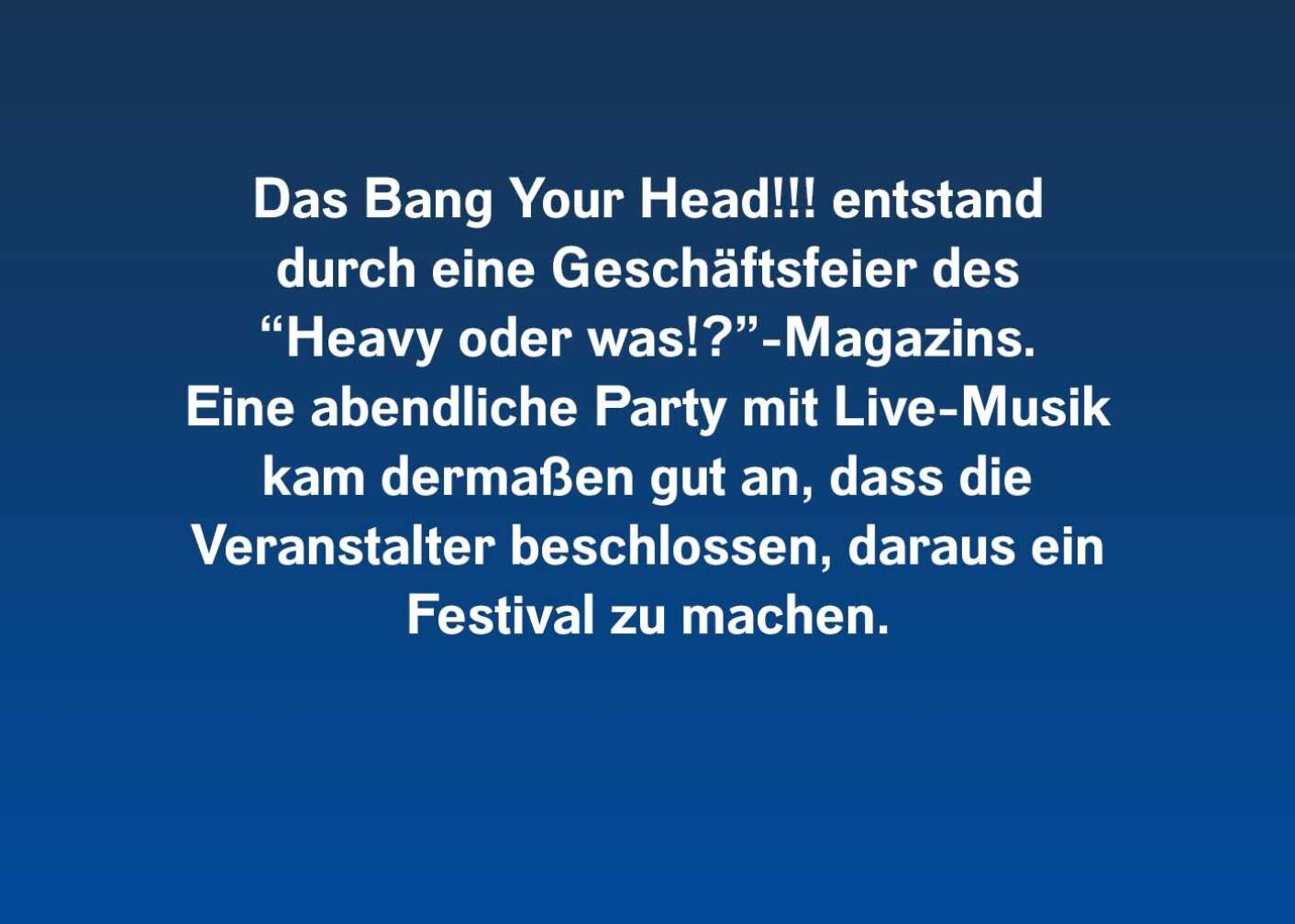 Fakt über Bang Your Head!!! als Fließtext