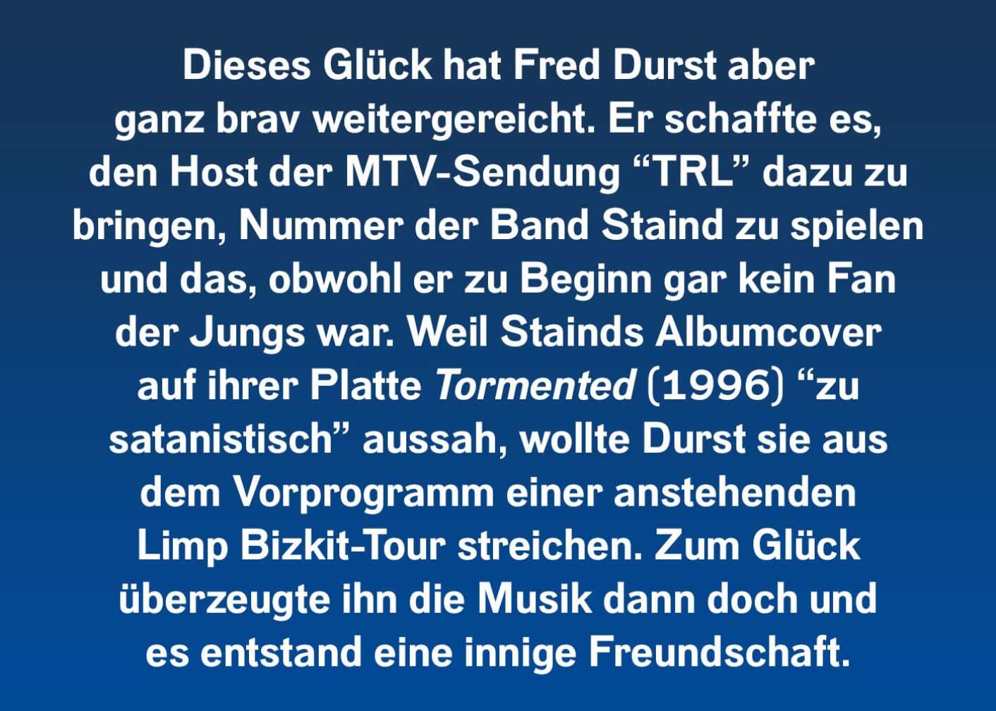 Limp Bizkit entdeckten Staind!