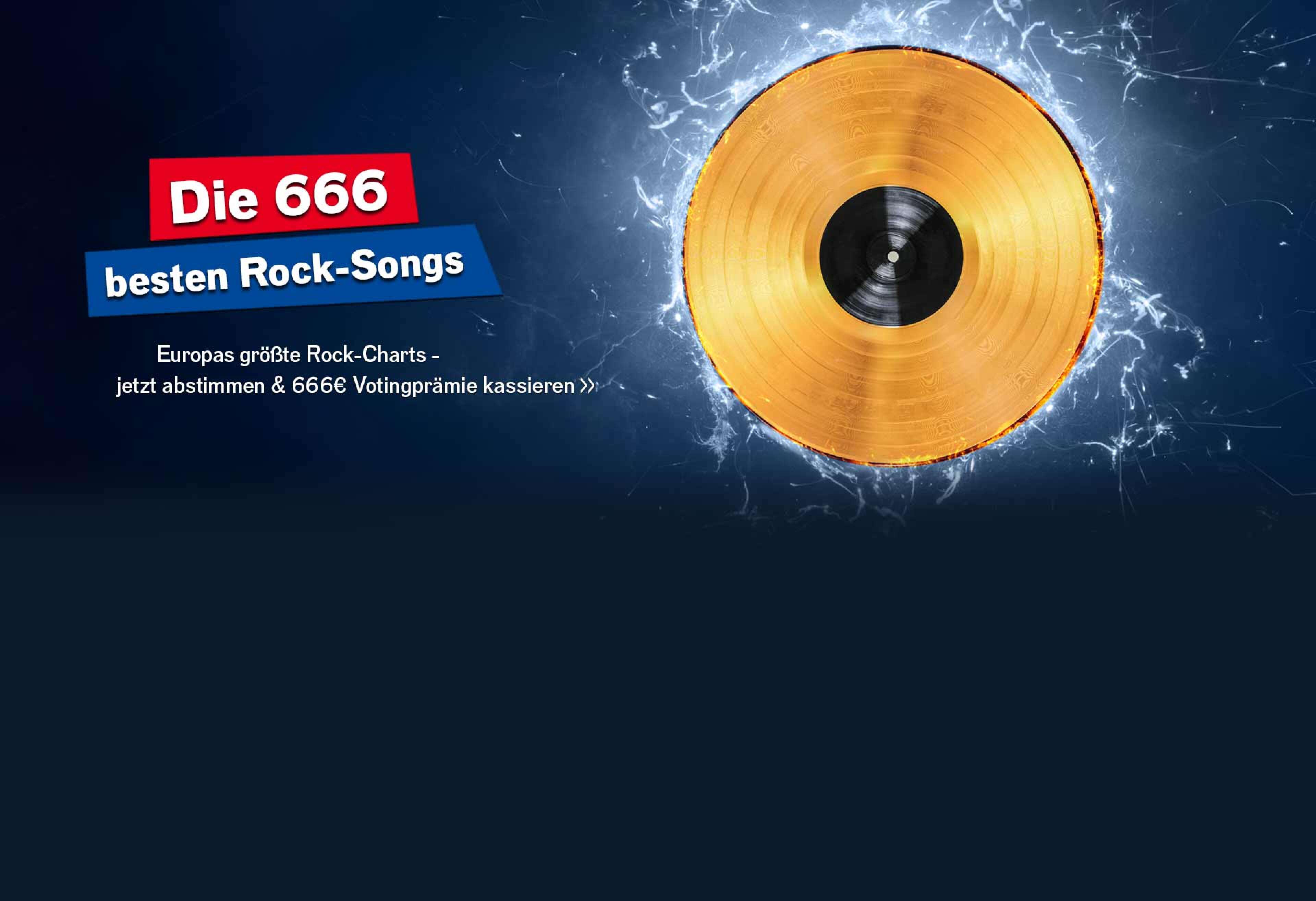 Eine goldene Schallplatte vor blauen Blitzen auf blauem Grund, dazu der Text Die 666 besten Rock-Songs, Europas größte Rock-Charts - jetzt abstimmen & 666 Euro Votingprämie kassieren