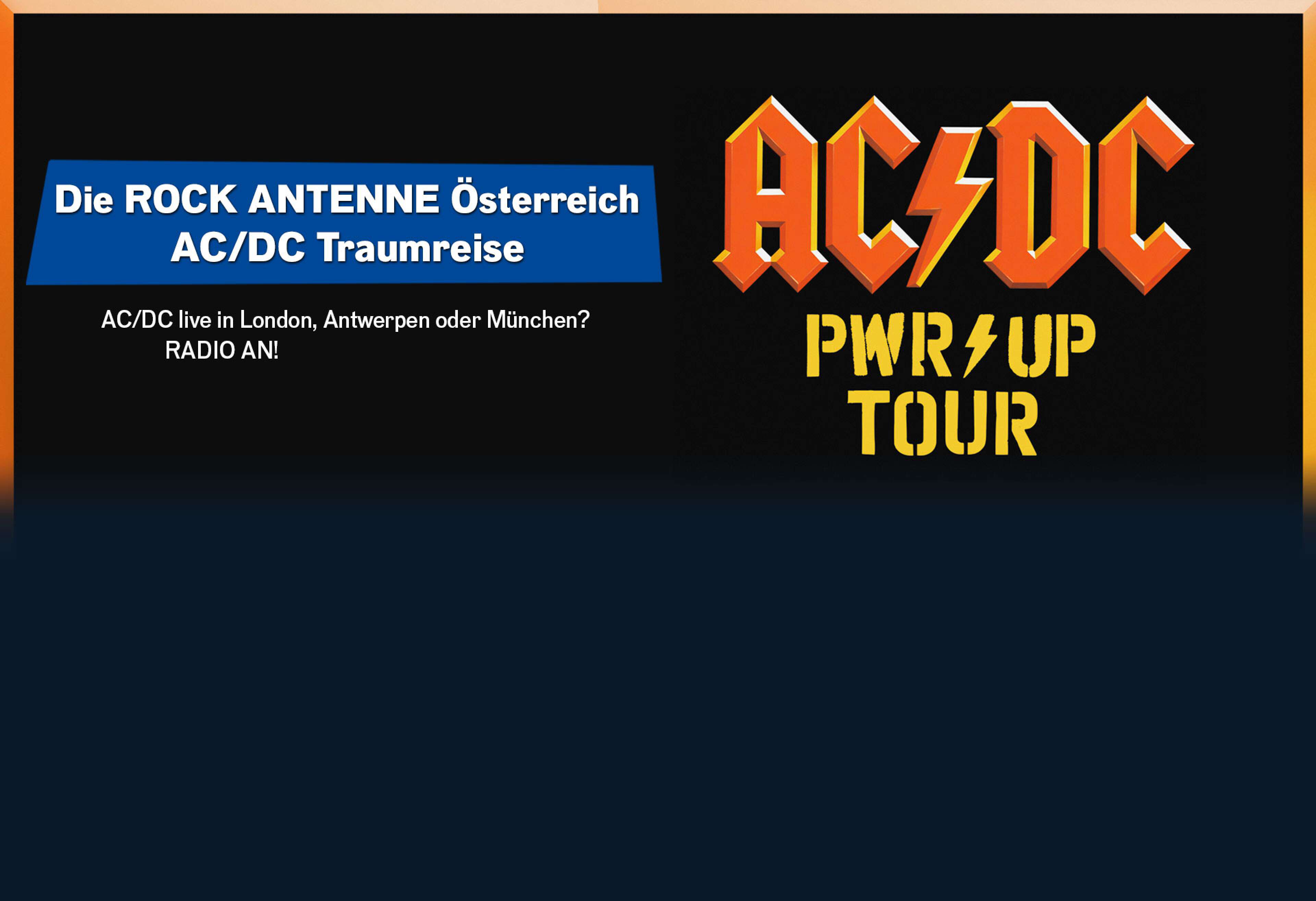 Grafik für die ACDC Traumreise - Logo von AC/DC und der Power Up Tour, dazu der Text: Die ROCK ANTENNE Österreich AC/DC Traumreise - AC/DC live in London, Antwerpen oder München? RADIO AN!