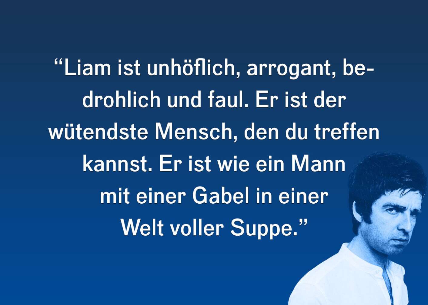 Noel Gallaghers beste Sprüche #7